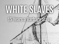 White Slaves: 15 Years a Barbary Slave by Nicholas Kinsey (Book Review #1642)