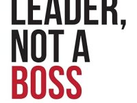 Leader, Not a Boss by Benjamin Babic (Book Review #1733)