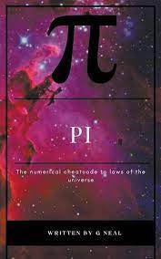 PI the Numerical Cheatcode to the Laws of the Universe by G Neal (Book Review #1701)
